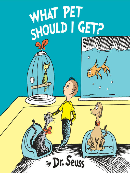 Title details for What Pet Should I Get? by Dr. Seuss - Available
